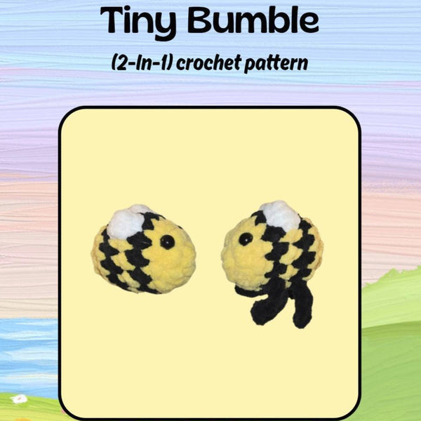 Tiny Bumble (2-in-1, PDF crochet pattern, No-sew, beginner)