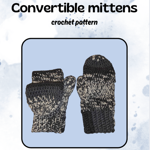 Convertible mittens (PDF crochet pattern, No-sew, beginner)